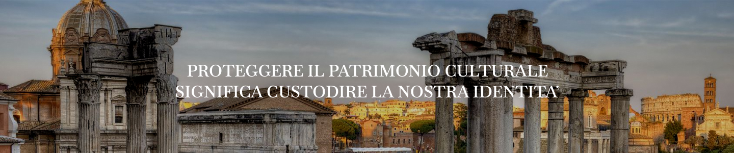 Proteggere il patrimonio culturale significa custodire la nostra identità